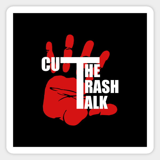 Cut The Trash Talk Sticker by Curator Nation